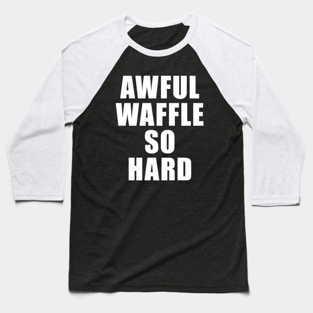 Awful Waffle So Hard Shirt - Salute Your Shorts, The Splat, Nickelodeon Baseball T-Shirt by 90s Kids Forever